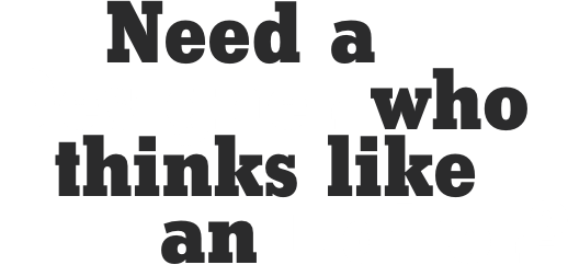 Need a Designer who
thinks like an Editor?